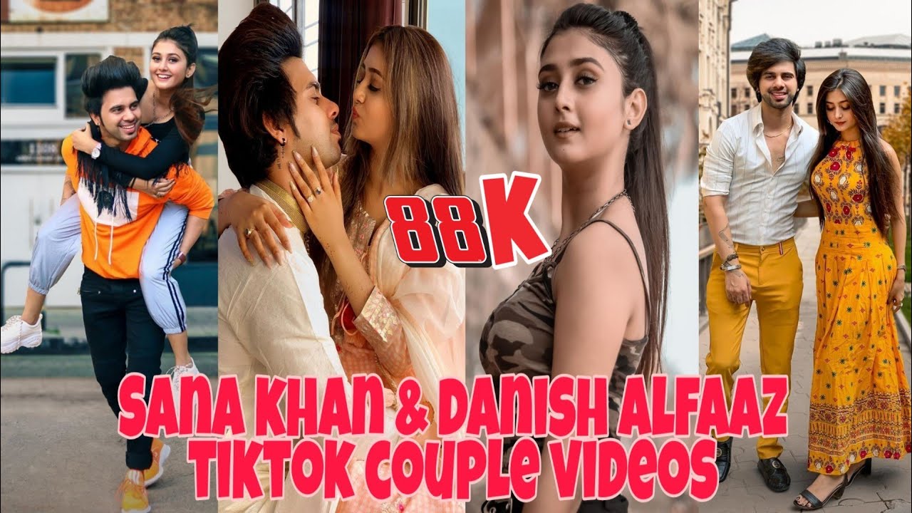 Sana Eslam Khan and Danish Alfaaz Tiktok Videos Sana Khan and Danish Cute Couple Tiktok Videos