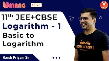 Logarithm L-1 | Class 11 Maths | Logarithm Basics | JEE + CBSE | Harsh Sir | Vedantu Math