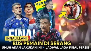 innalillahi❗BUS PEMAIN DI SERANG😡Umuh Muchtar Akan Lakukan ini🔹Final Persib vs Madura🔹Psywar DDS