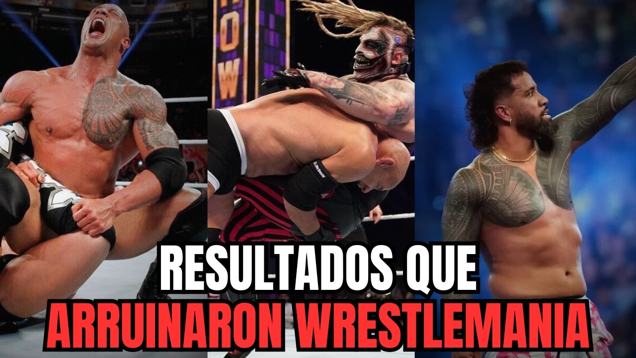 5 LUCHAS con RESULTADOS que ARRUINARON el CAMINO A WRESTLEMANIA