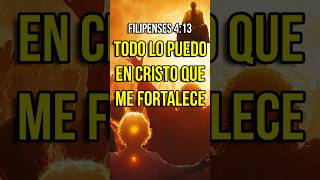 Todo lo puedo en Cristo que me fortalece, Filipenses 4:13