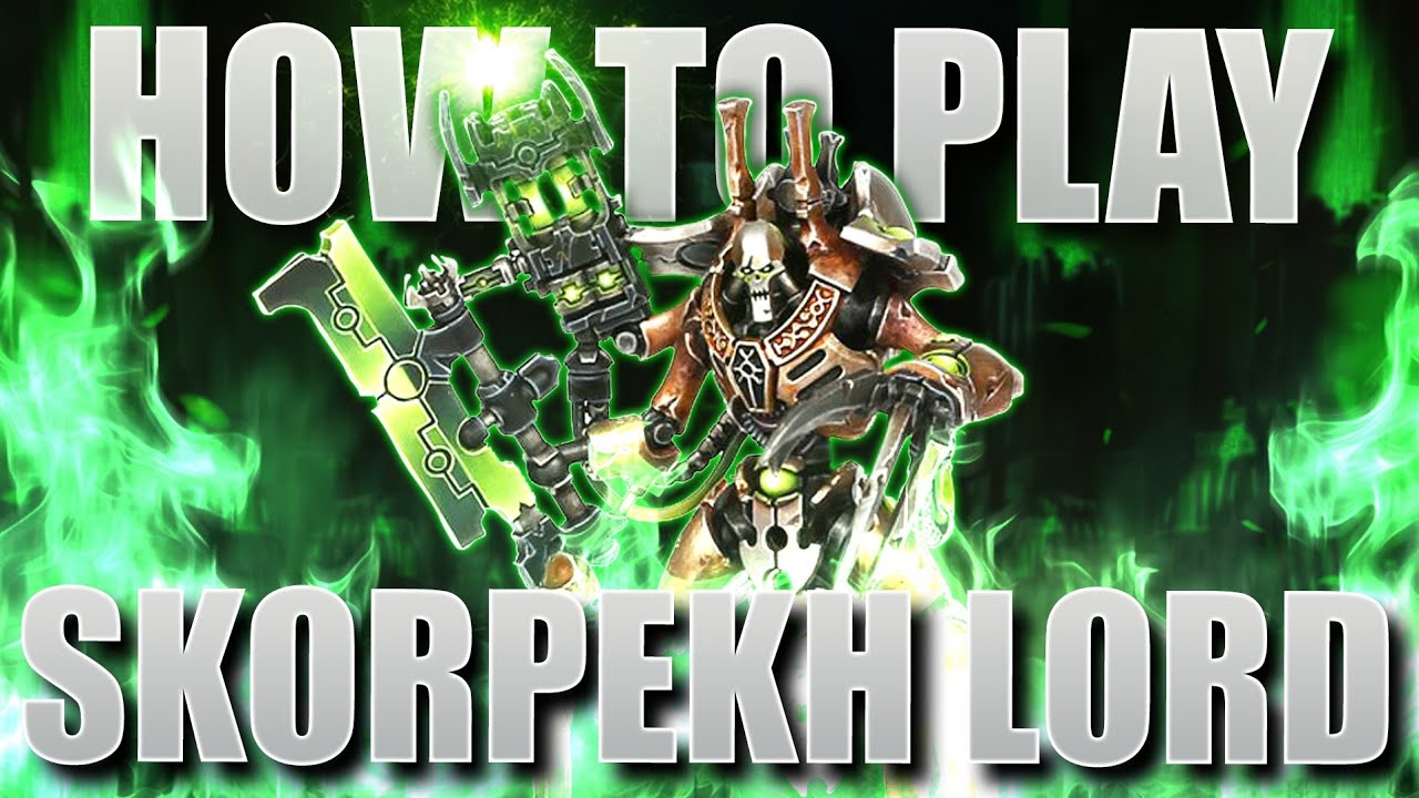 How to Play Necrons: Skorpekh Lord - YouTube
