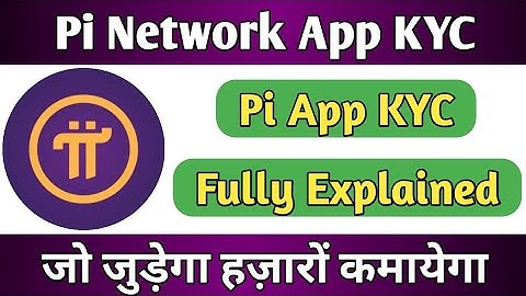 Pi Network app KYC problem? Who can complete KYC in Pi Network app? Technical Gyan