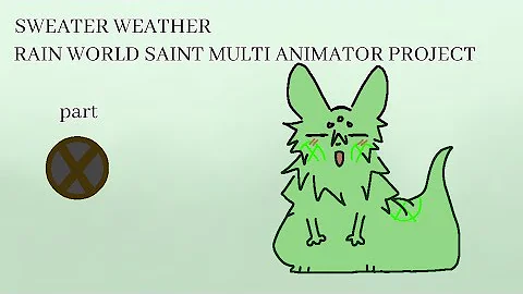 [rain world M.A.P call!] sweater weather [6/12 parts taken] read description to participate