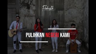 Pulihkan Negeri Kami (Cover) by Filakustik