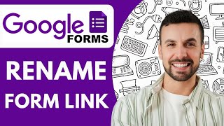 How To Rename Google Form Link 2025  (Step By Step)