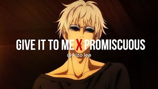 Give It To Me X Promiscuous Audio Edit