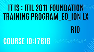 17818 tcs course answers|E0|#RIO|#IT IS : ITIL 2011 Foundation Training Program_E0_iON LX