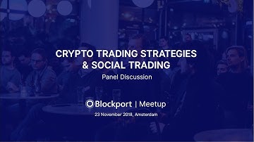 Crypto Trading Strategies & Social Trading - Panel Discussion | Blockport Meetup Vol. 2