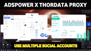 How to Create Multiple Accounts with AdsPower & Thordata Proxy (Step-by-Step Full Guide)