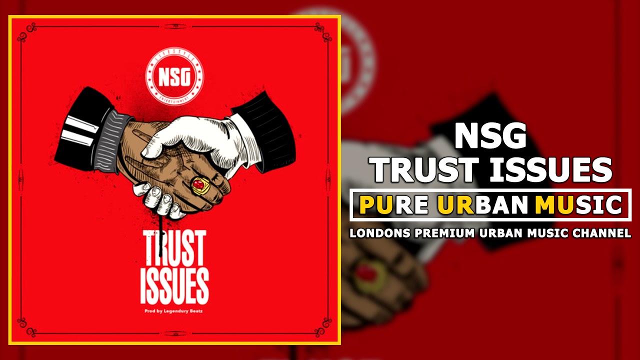 Nsg Trust Issues Youtube