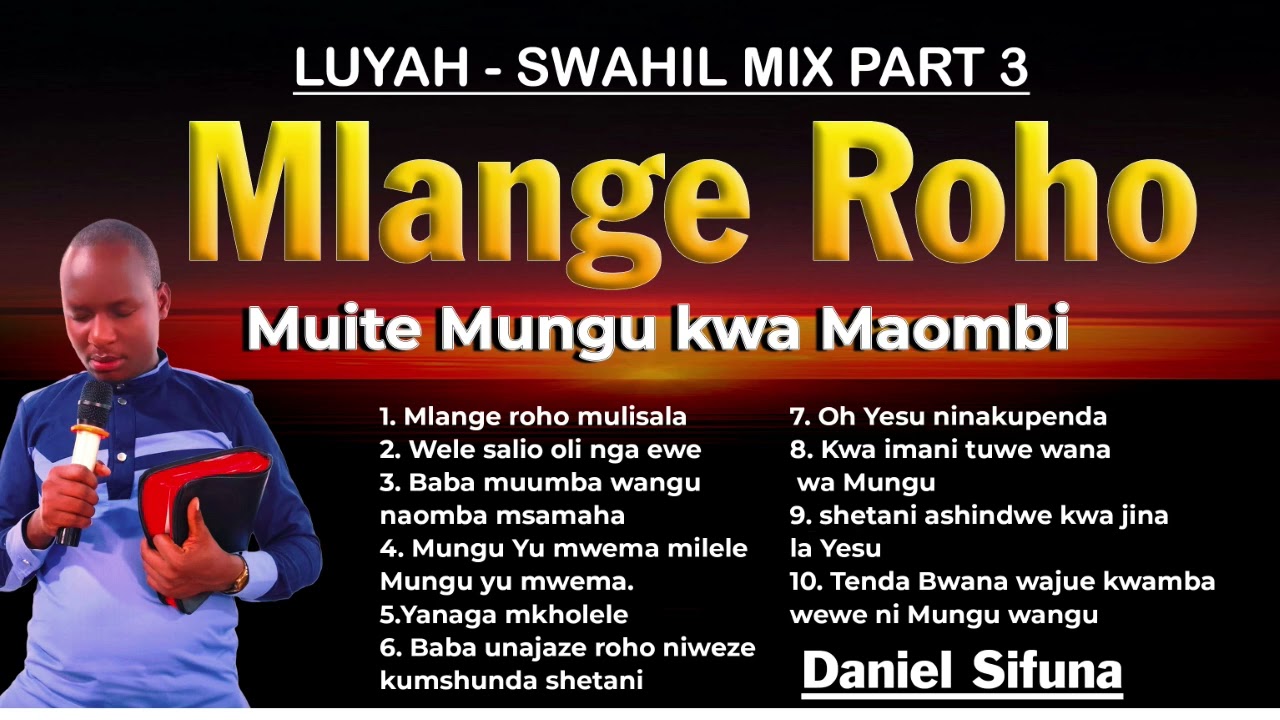 MLANGE ROHO (Cover) WELE WANGE, BABA UNIJAZE ROHO, KWA IMANI, LUYAH - SWAHILI MIX BY DANIEL SIFUNA.