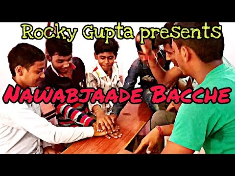 nawabjaade-bacche||rocky-gupta-presentation||2018||comedy-video