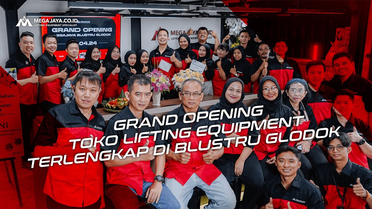 GRAND OPENING 2024 - MEGA JAYA BLUSTRU | #glodok #liftingequipment #hoist #wirerope