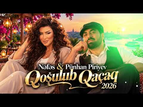 Nəfəs & Pünhan Piriyev - Qoşulub Qaçaq 2026