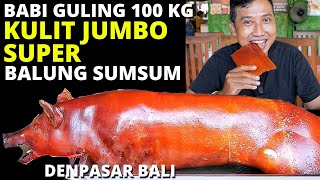 BABI GULING KULIT JUMBO SUPER & BALUNG SUMSUM  Whole roast pig