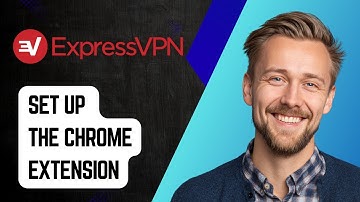 How To Set Up The Expressvpn Chrome Extension [2025 Guide]