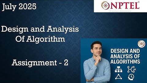 Design and analysis of algorithms NPTEL Assignment 2 Solution Week 2  |  ASSIGNMENT SOLUTION NPTEL