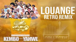 LOUANGES RETRO REMIX (NKEMBO NA YAHWE)