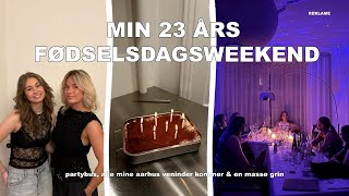 MIN 23 ÅRS FØDSELSDAGSWEEKEND; de bedste & sjoveste dage længe