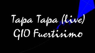 Tapa Tapa (Live) - GIO Fuertisimo Resimi
