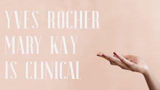 :  ? MARY KAY, YVES ROCHER, IS CLINICAL?  .  -  