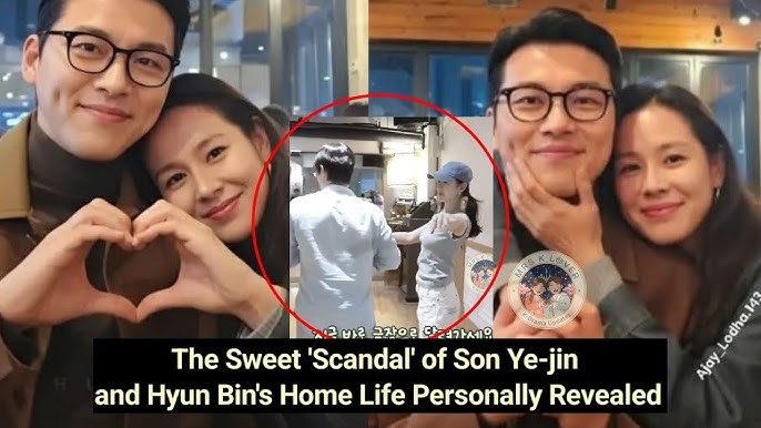 The Sweet 'Scandal' of Son Ye-jin and Hyun Bin's Home Life Personally  Revealed - YouTube