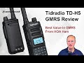 Tidradio TD H5 GMRS Review Best Value In GMRS From HOA Ham|Tidradio