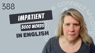 Learn English Vocabulary: “Impatient” -Definitions, Usage, Collocations, and Opposites 388/3000