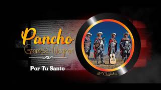 Video thumbnail of "CONJ. PANCHO GOMEZ MEGRON - POR TU SANTO"