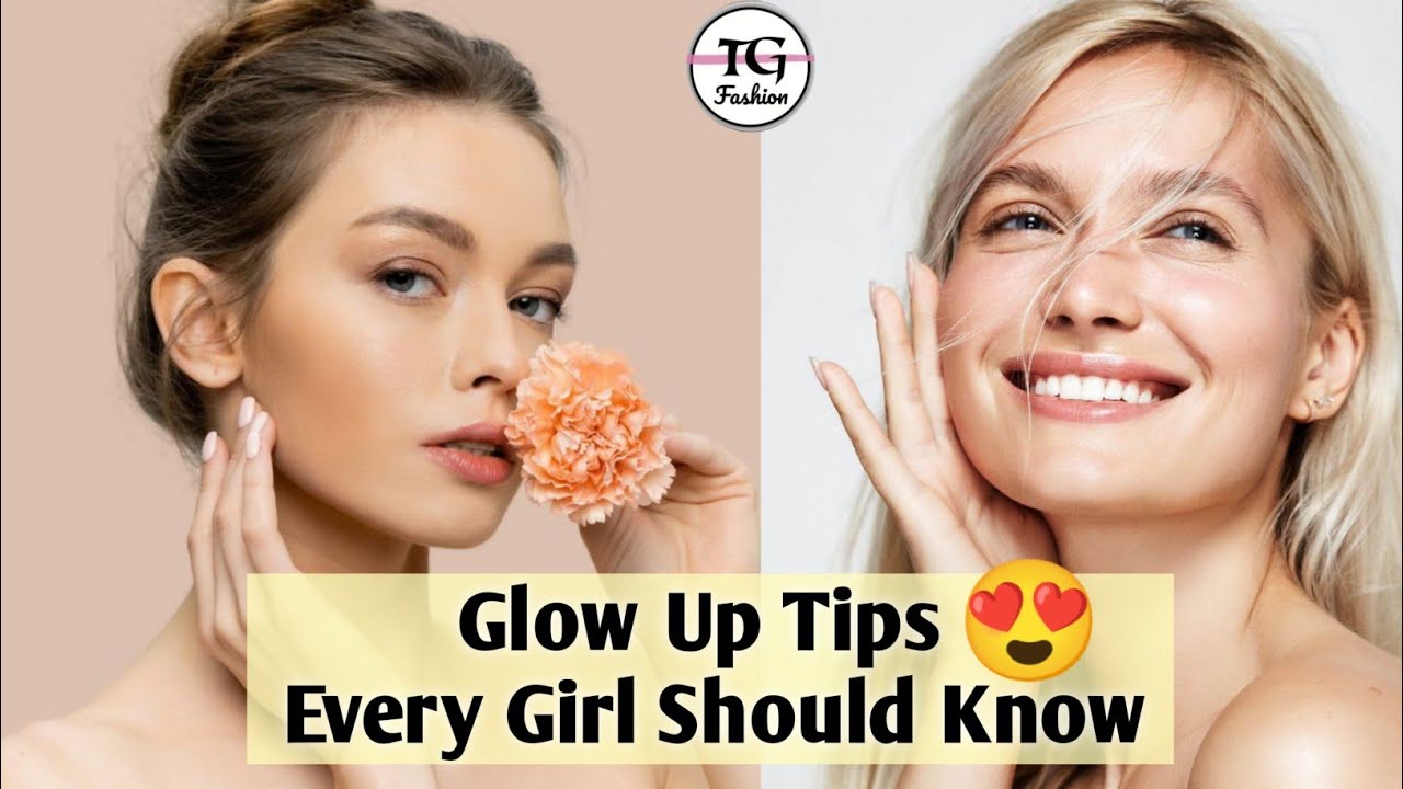 Glow Up Tips Every Girl Should Know | Glowing Tips For Girls #glowup # ...