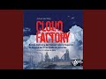 Cloud factory