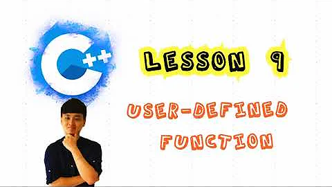 C++ for Beginner@Lesson 9: User-defined Functions