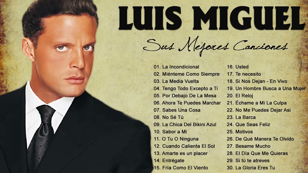 LUIS MIGUEL 30 GRANDES EXITOS SUS MEJORES CANCIONES   LUIS MIGUEL 90s Sus EXITOS Romanticos