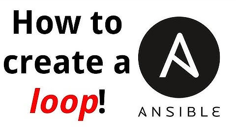 Ansible Loops | How to loop over items in Ansible