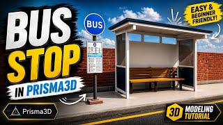 How to Make a Bus Stop in Prisma 3D | Beginner Tutorial