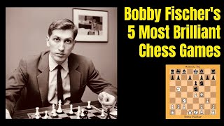 Bobby Fischer's 5 Most Brilliant Chess Games #chess #bobbyfischer