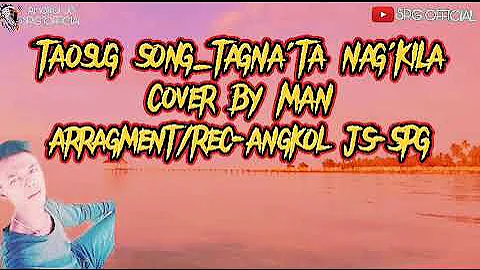 Tagna'ta Nag'kila(Tausug Song)-Man(Cover)-SpG