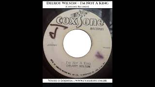 ✨ Delroy Wilson – I'm Not A King [Coxsone Records]