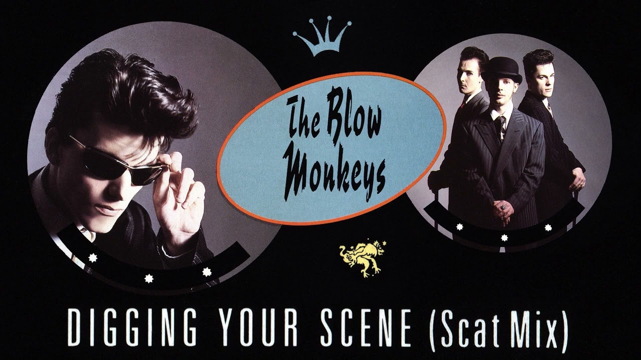 洋楽 The Blow Monkeys Digging Your Scene Stream The Blow Monkeys - Digging Your Scene (Magnums Original