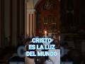 Cristo es la Luz del Mundo. ILUMINA Señor a nuestro PERÚ.