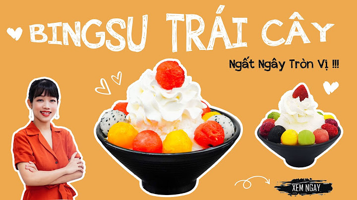 Bingsu làm như thế nào