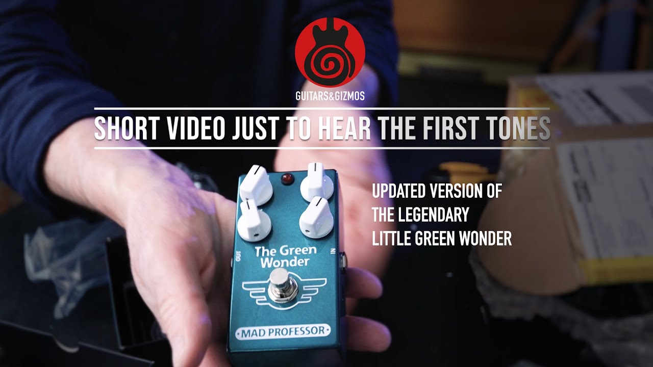 Mad Professor The Green Wonder overdrive pedal. First impressions of the  new 2022 updated version.