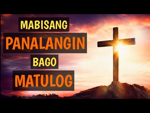 MABISANG PANALANGIN BAGO MATULOG SA GABI | Night's prayer - YouTube