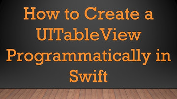 How to Create a UITableView Programmatically in Swift
