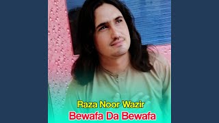 Bewafa Da Bewafa - Raza Noor Wazir