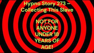 Hypno Story 273 – Collecting This Slave