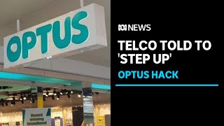 Government ramps up pressure on Optus in wake of hacking scandal | ABC News