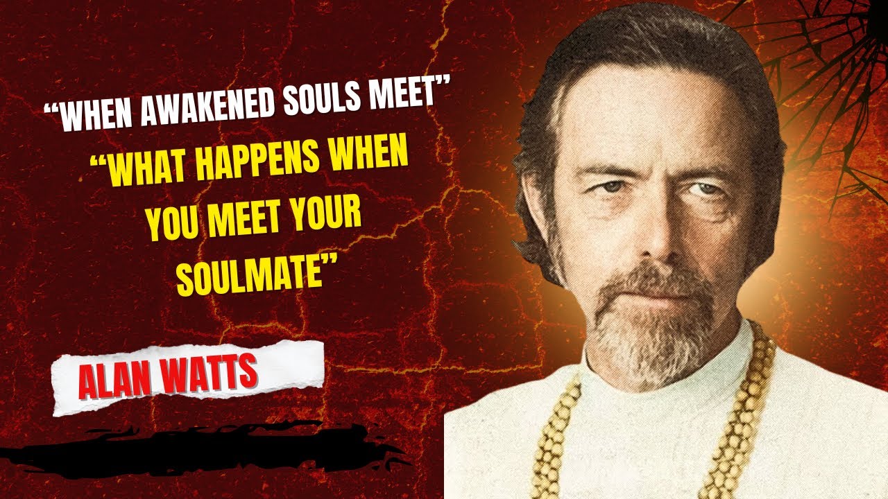 What Truly Happens When an Awakened Soul Meets Their Soulmate — Alan Watts