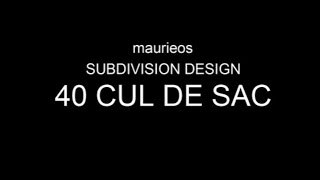 maurieos SUBDIVISION DESIGN 40 CUL DE SAC